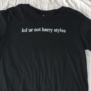 Black T- Shirt “lol ur not harry styles”